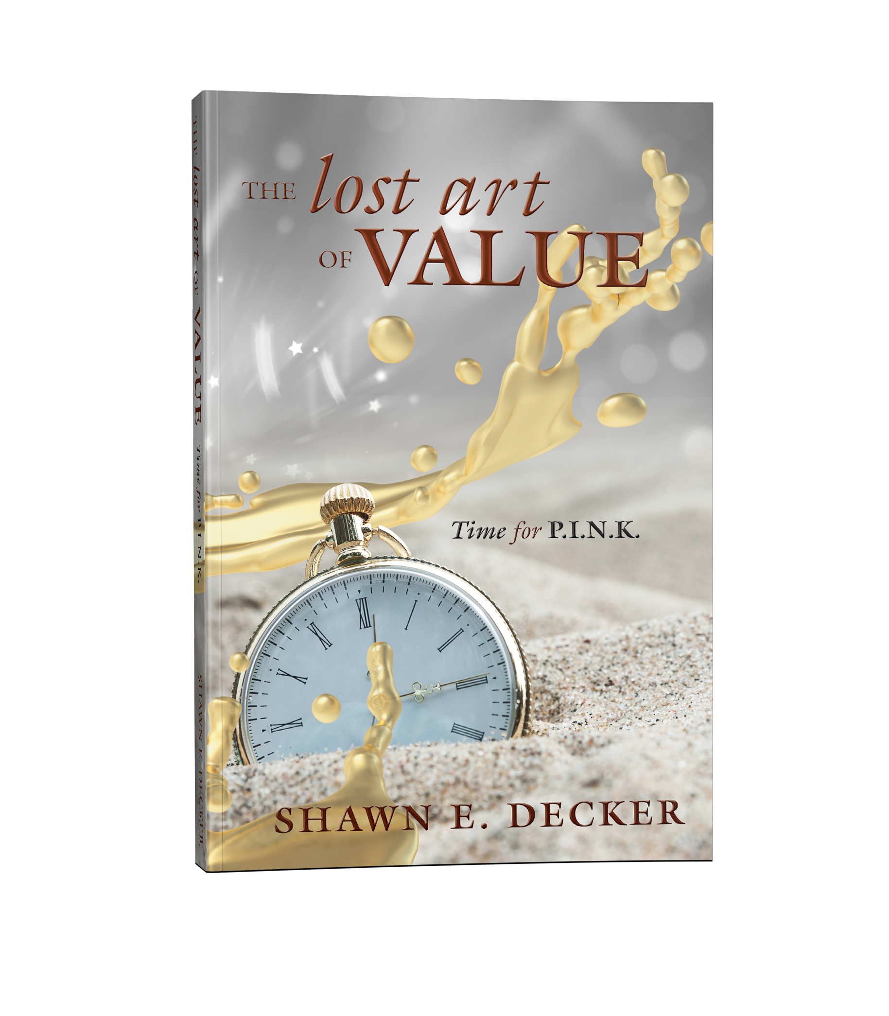 The Lost Art of Value: Time for P.I.N.K. by Shawn E. Decker